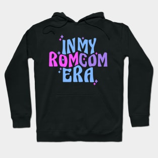 Romcom In My Romcom Era Gifts for Romantic Comedy Fan Hoodie